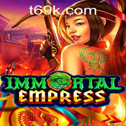 ImmortalEmpress: A New Era of Fantasy Gaming